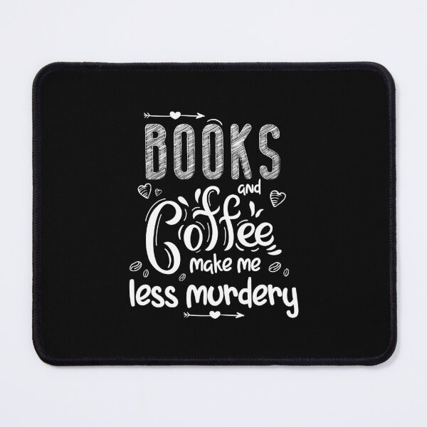 Item preview, Books And Coffee Make Me Less Murdery- Funny Coffee Lovers Idea For Gifts designed and sold by RedHive.
