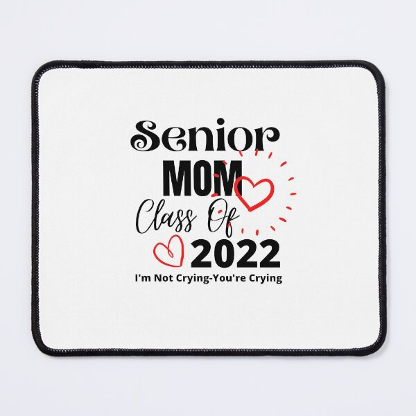 Item preview, Senior Mom Class Of 2022 I'm Not Crying You're Crying designed and sold by Hoffman-Design.