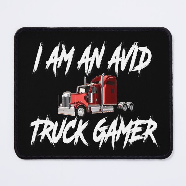 Item preview, I am an avid truck gamer designed and sold by Ratch2929.