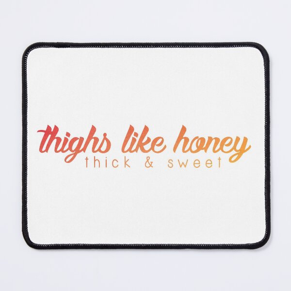 Item preview, Thighs Like Honey designed and sold by Danielle Hunter.