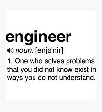 Funny Engineer Definition Photographic Print
