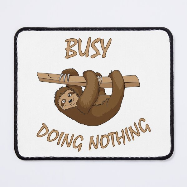 Item preview, Busy Doing Nothing designed and sold by nikolaj1301.