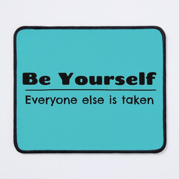Item preview, Be Yourself - Everyone else is taken designed and sold by RiadMannan.