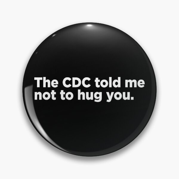 Item preview, The CDC Told Me Not To Hug You. 2 designed and sold by Memefy.