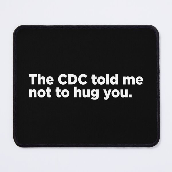 Item preview, The CDC Told Me Not To Hug You. 2 designed and sold by Memefy.