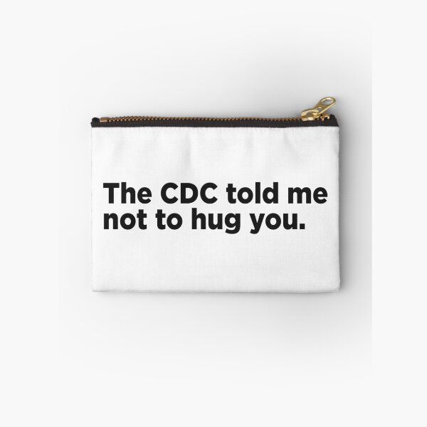 Item preview, The CDC Told Me Not To Hug You. designed and sold by Memefy.