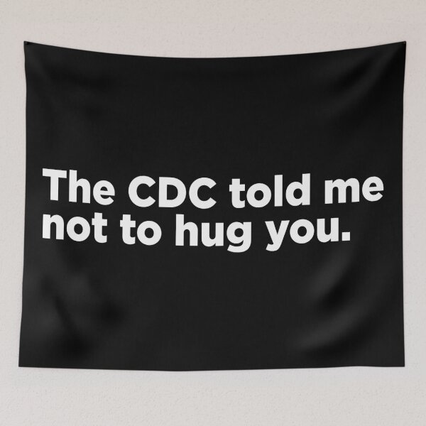 Item preview, The CDC Told Me Not To Hug You. 2 designed and sold by Memefy.