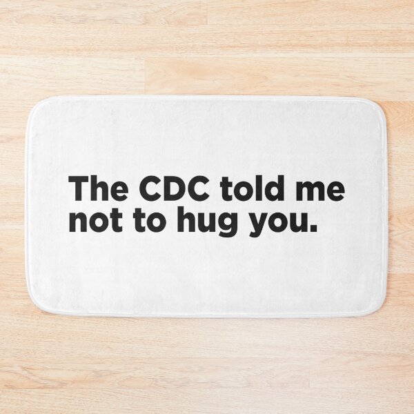 Item preview, The CDC Told Me Not To Hug You. designed and sold by Memefy.