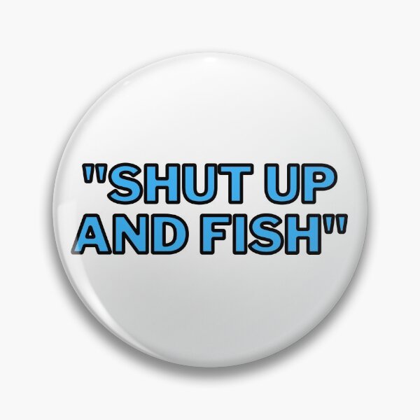 Item preview, Shut Up And Fish Funny designed and sold by CMHerd.