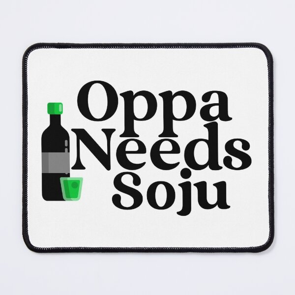 Item preview, Oppa Needs Soju designed and sold by Edenjodie.