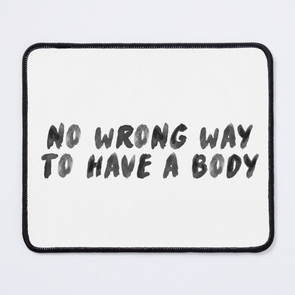 Item preview, No Wrong Way to Have a Body designed and sold by Danielle Hunter.