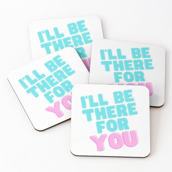 Item preview, I'll be there for you  designed and sold by Fulet.