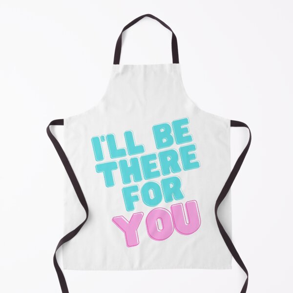 Item preview, I'll be there for you  designed and sold by Fulet.