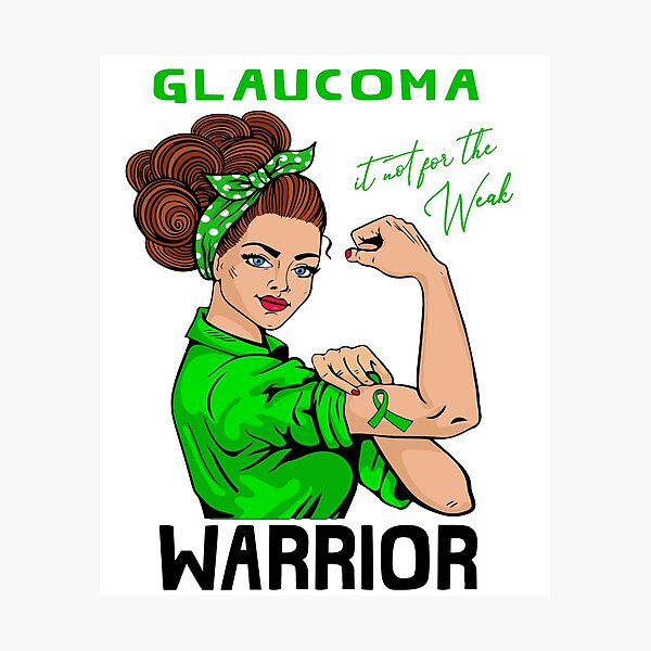 Item preview, GLAUCOMA Warrior It's Not For The Weak designed and sold by largellie.