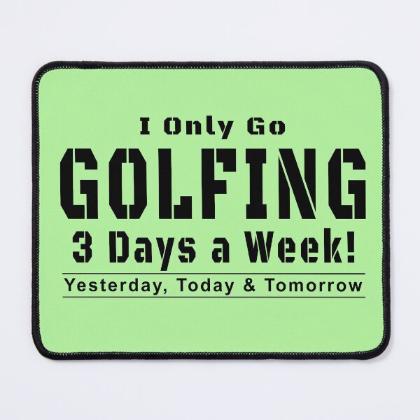 Item preview, Golfing 3 Days a Week designed and sold by crushshirts.