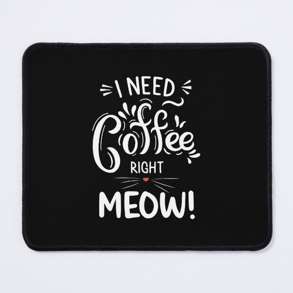 Item preview, I Need Coffee Right Meow! - Funny Coffee And Cat Lovers Idea For Gifts designed and sold by RedHive.