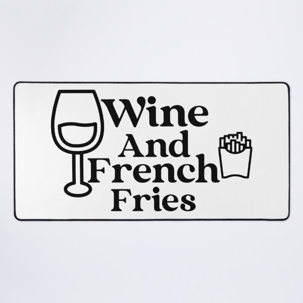Item preview, Wine And French Fries designed and sold by Edenjodie.