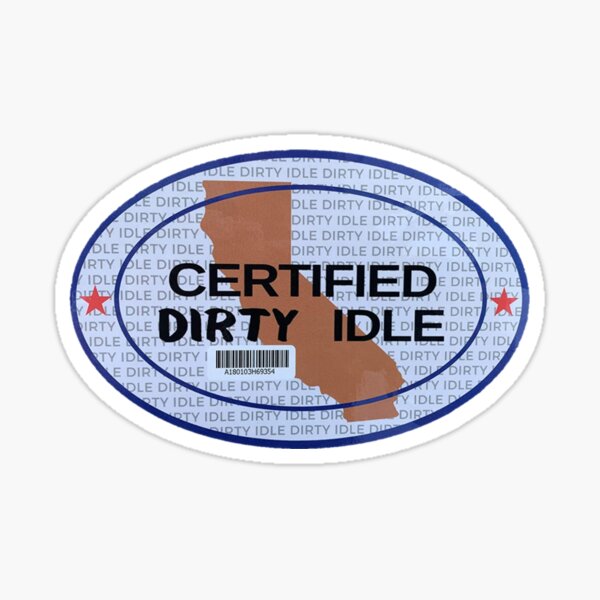 Certified DIRTY Idle Sticker