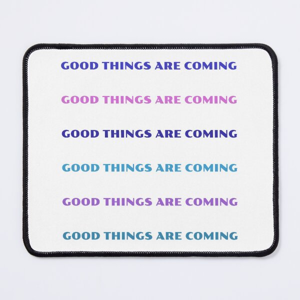 Item preview, GOOD THINGS ARE COMING designed and sold by Inspirationmotivation.