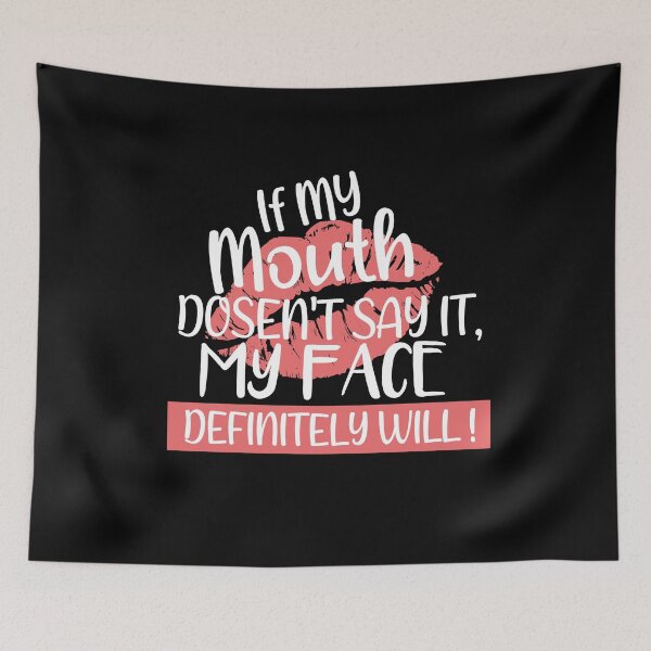 Item preview, If My Mouth Doesn't Say It My Face Definitely Will Lips Funny Saying T-Shirt,  designed and sold by bilal233.