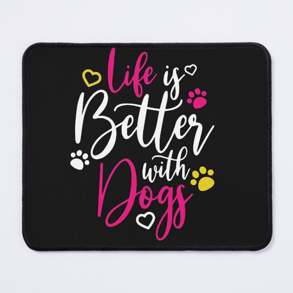 Item preview, Life is better with dogs designed and sold by Rsagur12.