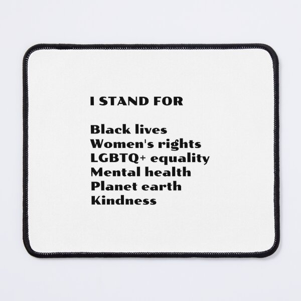 Item preview, I stand for black lives, women's rights, LGBTQ+ equality, mental health, planet earth, kindness designed and sold by Inspirationmotivation.