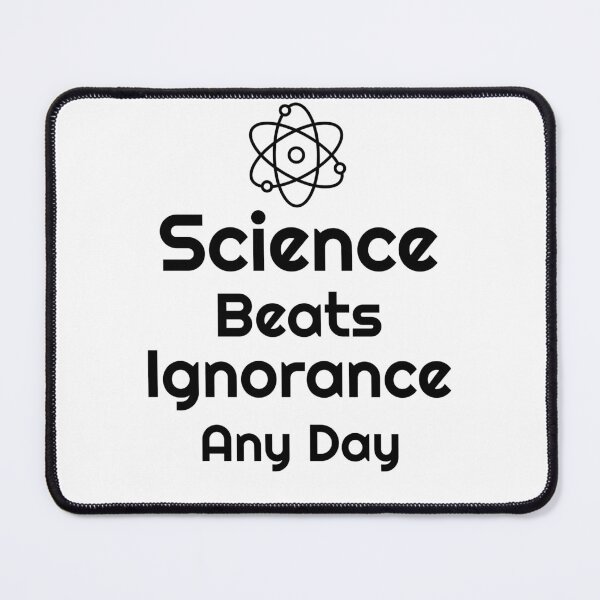 Item preview, Science Beats Ignorance Any Day designed and sold by RiadMannan.