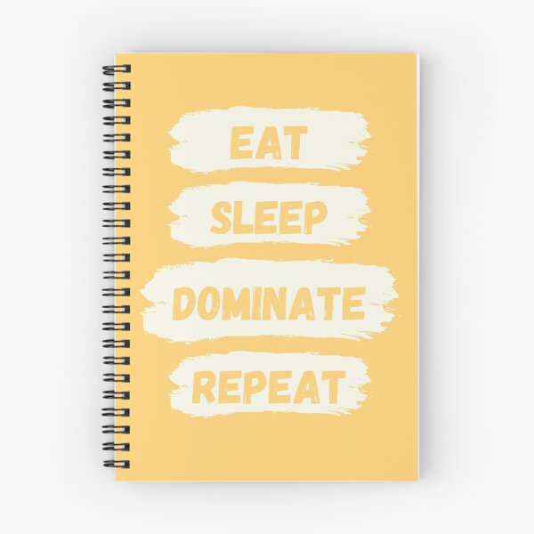 Item preview, Eat Sleep Dominate Repeat designed and sold by Amine-Creation.
