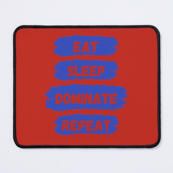 Item preview, Eat Sleep Dominate Repeat designed and sold by Amine-Creation.