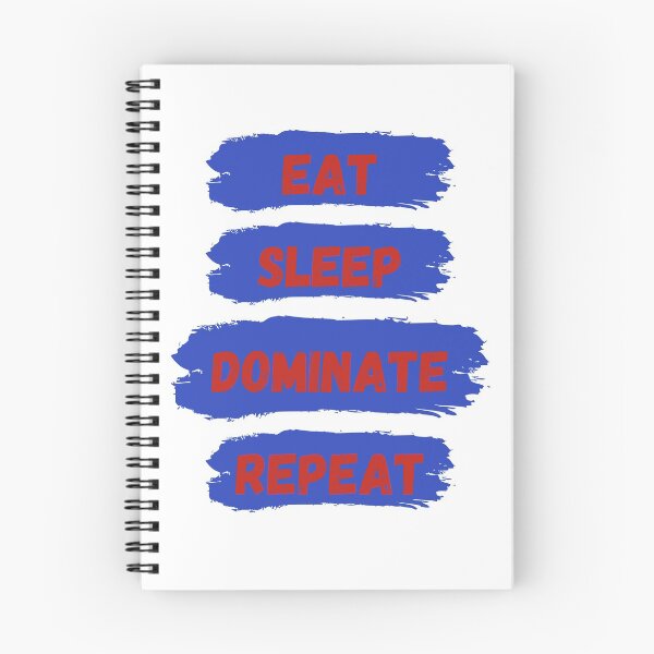 Item preview, Eat Sleep Dominate Repeat designed and sold by Amine-Creation.