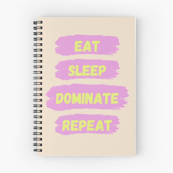 Item preview, Eat Sleep Dominate Repeat designed and sold by Amine-Creation.