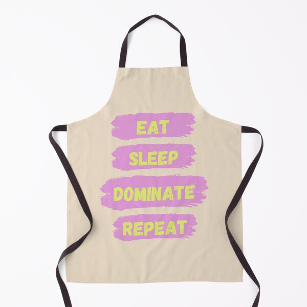 Item preview, Eat Sleep Dominate Repeat designed and sold by Amine-Creation.