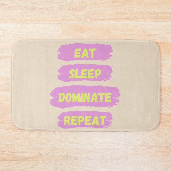 Item preview, Eat Sleep Dominate Repeat designed and sold by Amine-Creation.