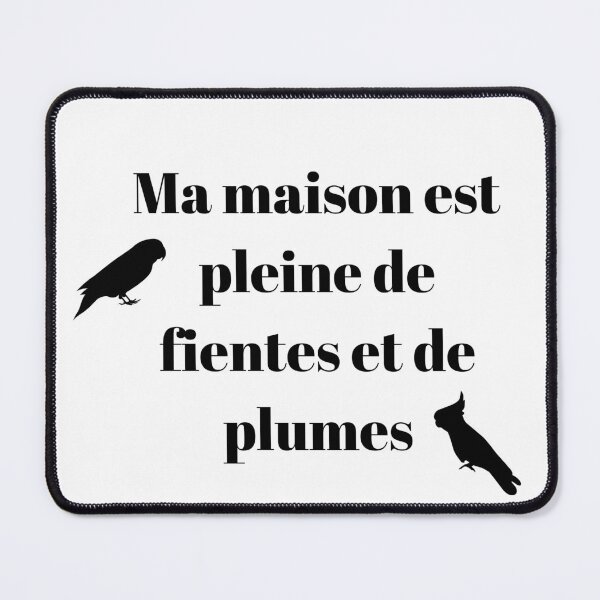 Item preview, My home is filled with lots of poop and feathers parrot funny french designed and sold by L'Atelier Oranjade.