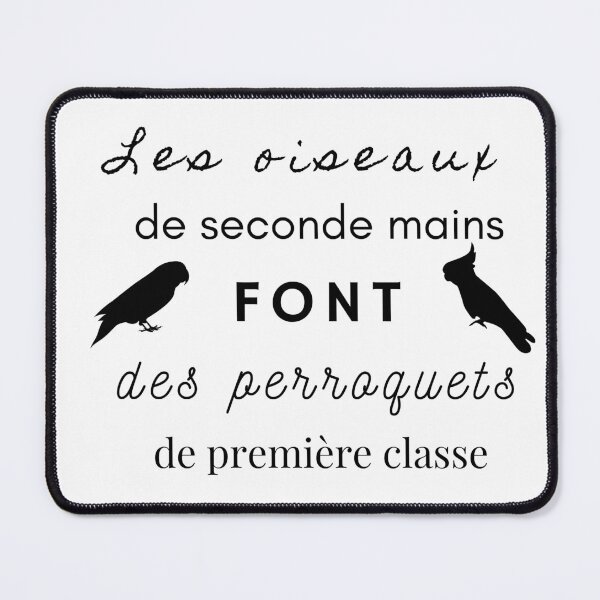Item preview, second hand birds make first class parrots rescue funny quote french designed and sold by L'Atelier Oranjade.