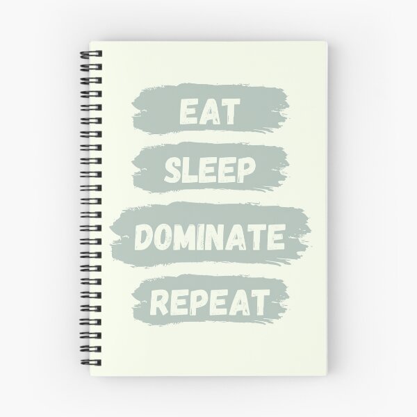 Item preview, Eat Sleep Dominate Repeat designed and sold by Amine-Creation.