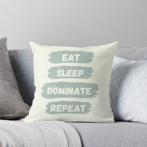 Item preview, Eat Sleep Dominate Repeat designed and sold by Amine-Creation.