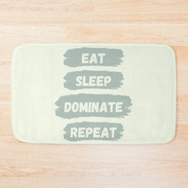 Item preview, Eat Sleep Dominate Repeat designed and sold by Amine-Creation.