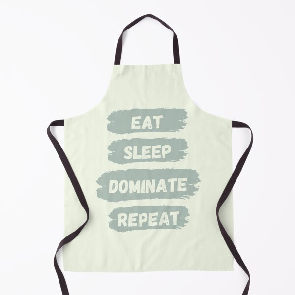 Item preview, Eat Sleep Dominate Repeat designed and sold by Amine-Creation.