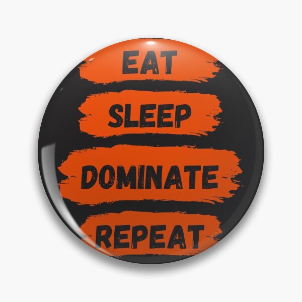 Item preview, Eat Sleep Dominate Repeat designed and sold by Amine-Creation.
