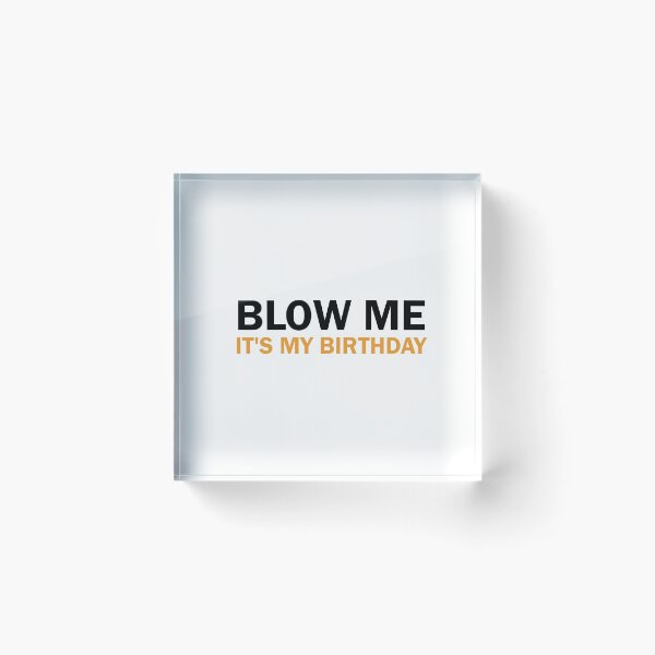 Item preview, blow me it's my birthday, birthday gifts for women, Birthday Party, Birthday gifts, Queen Birthday designed and sold by adjamine.