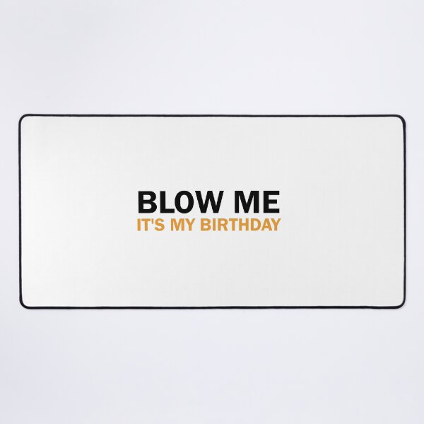 Item preview, blow me it's my birthday, birthday gifts for women, Birthday Party, Birthday gifts, Queen Birthday designed and sold by adjamine.