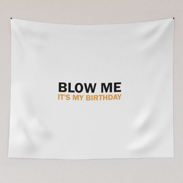 Item preview, blow me it's my birthday, birthday gifts for women, Birthday Party, Birthday gifts, Queen Birthday designed and sold by adjamine.