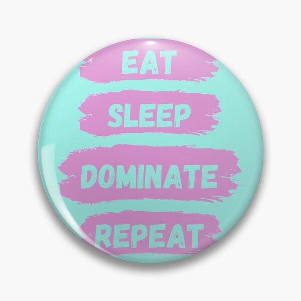 Item preview, Eat Sleep Dominate Repeat designed and sold by Amine-Creation.