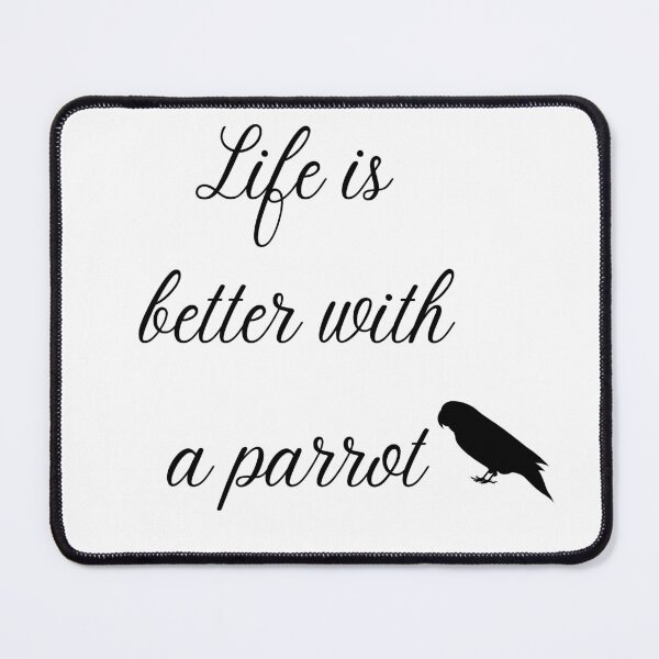 Item preview, life is better with a parrot quote black designed and sold by L'Atelier Oranjade.