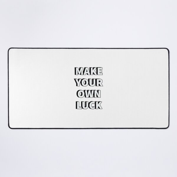 Item preview, Make your own luck designed and sold by Inspirationmotivation.