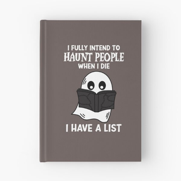 Item preview, I Fully Intend To Haunt People when I die I have a list designed and sold by RE PIXEL.