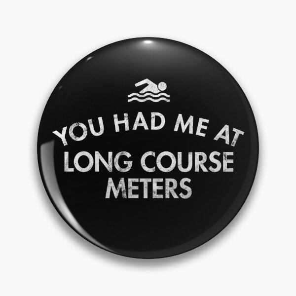Item preview, You Had Me At Long Course Meters designed and sold by twHistory.