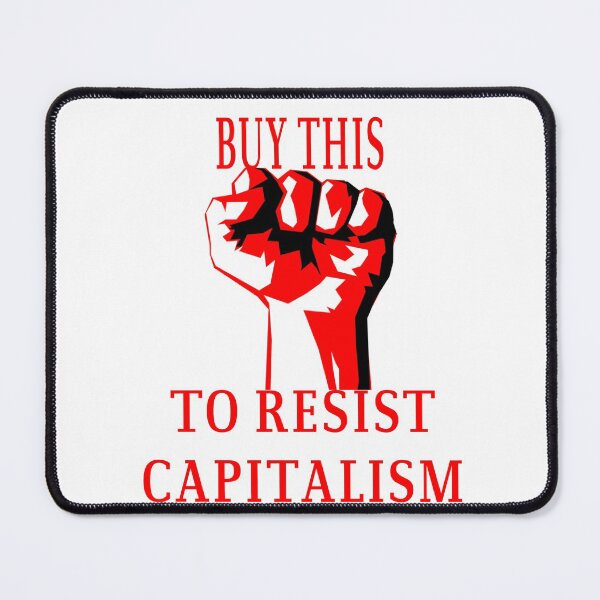 Item preview, BUY THIS TO RESIST CAPITALISM designed and sold by Ratch2929.