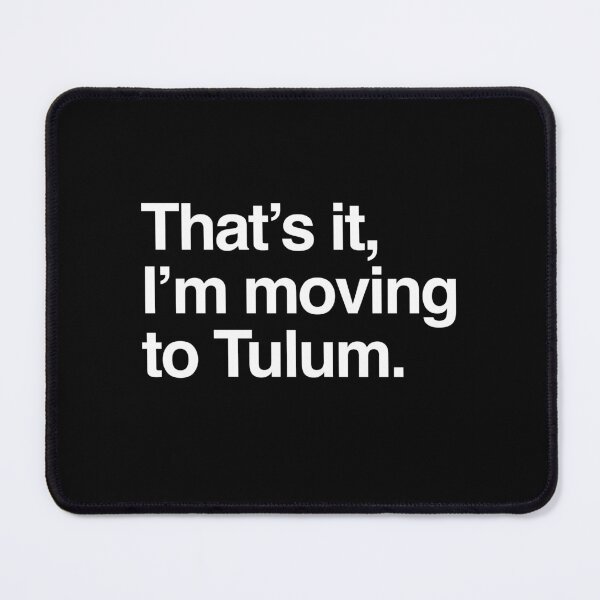 Item preview, That's it, I'm moving to Tulum designed and sold by directgifts.